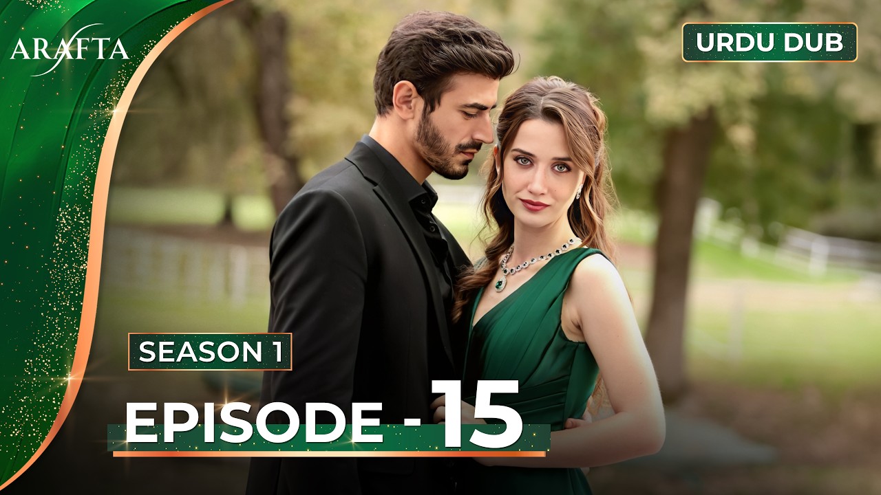 ARAFTA Episode 15 Urdu Dubbed | Full Episode 15 | Turkish Drama in Urdu @ARAFTA-Urdu​