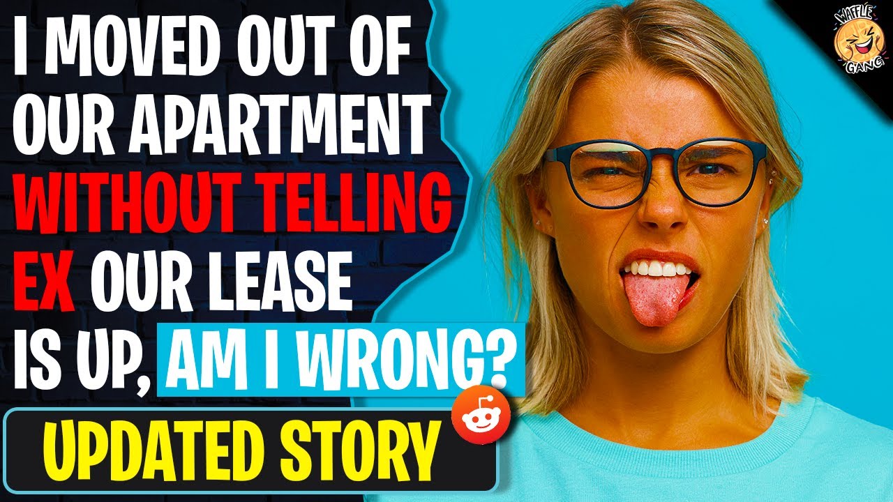 I Moved Out Of Our Apartment Without Telling Ex Our Lease Is Up | r/AITAH