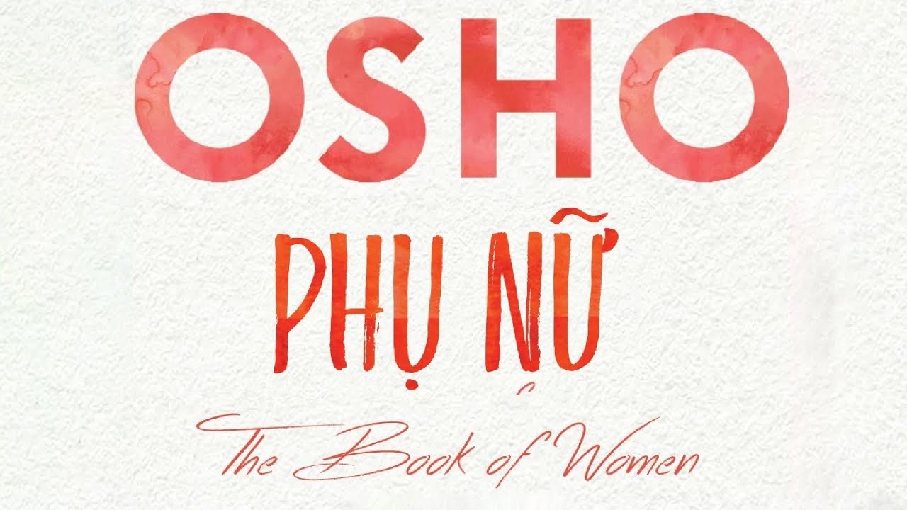 [Sách Nói] Phụ Nữ - Chương 1 | Osho #promovideo