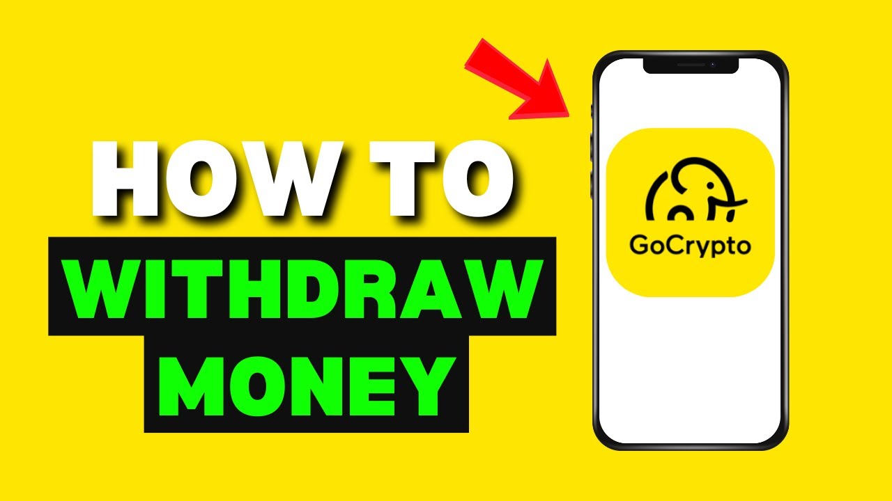 How to Withdraw Money From GoCrypto &ndash; Complete Withdrawal Guide