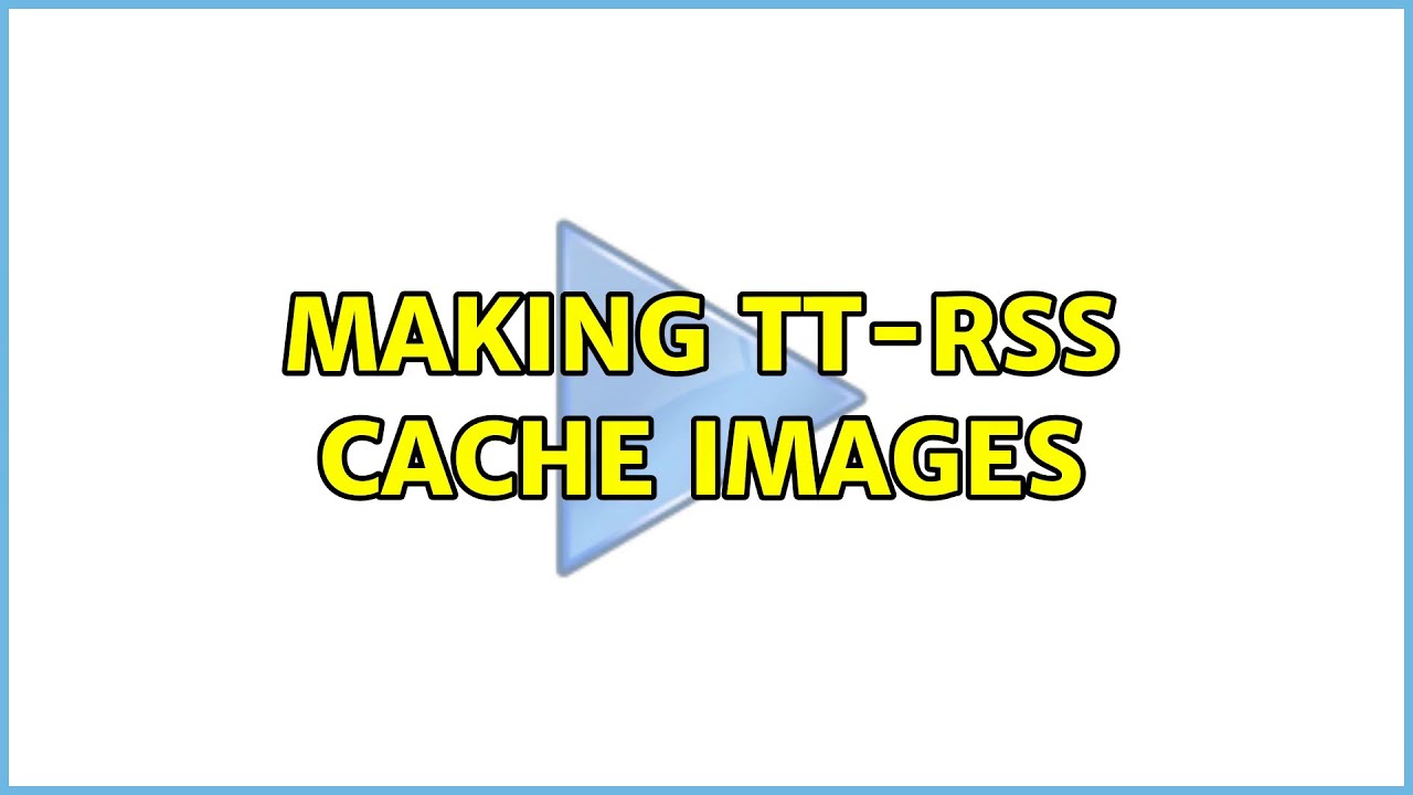 Making TT-RSS cache images
