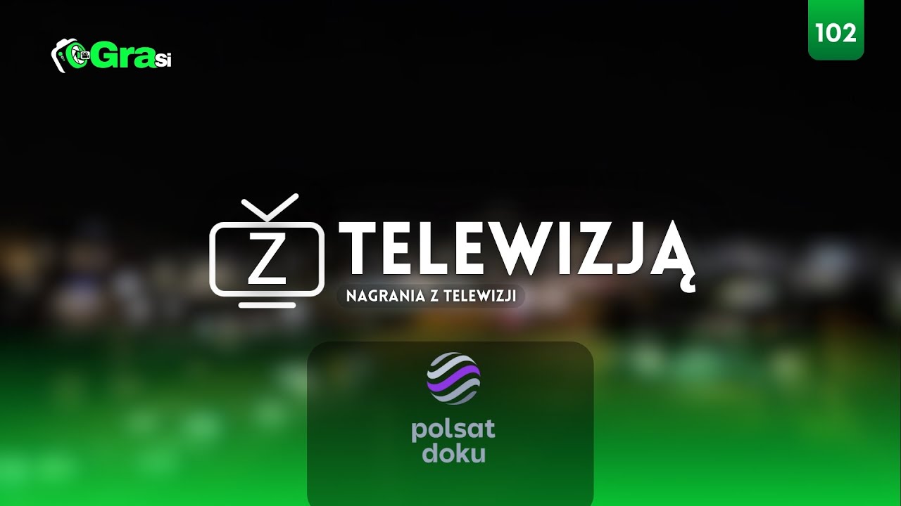 Z TELEWIZJĄ GraSi - Odcinek 102 „POLSAT DOKU”  'Fragment Emisji'