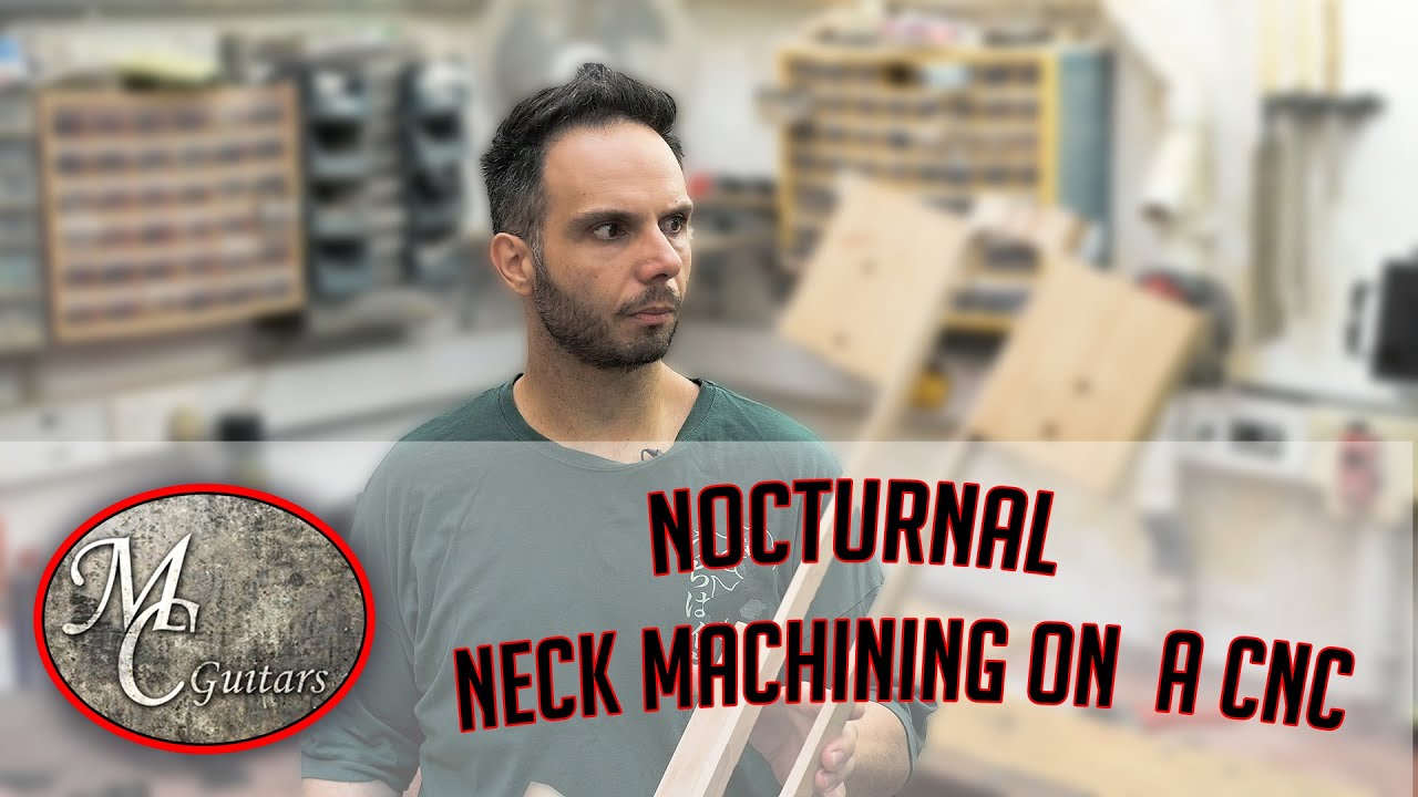 Nocturnal Guitar Build - Neck Machining on a CNC