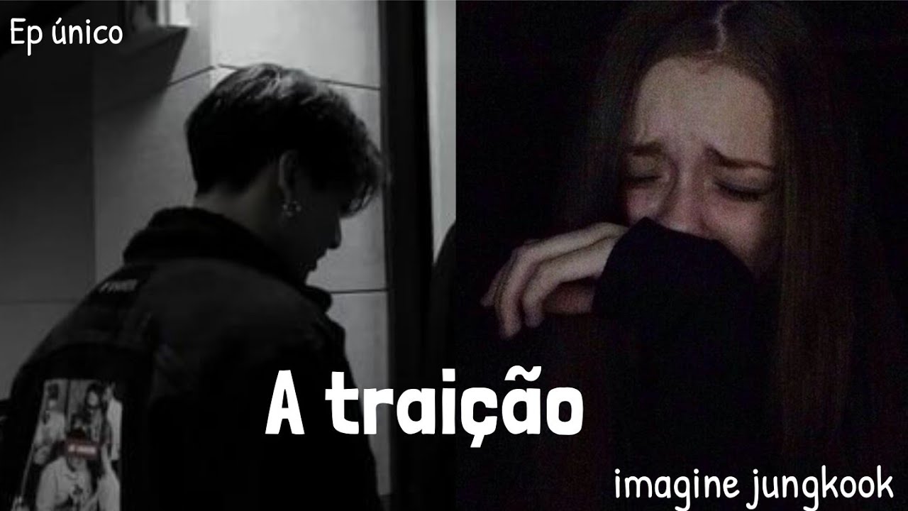 [🔮] Imagine Jungkook - Traição Ep único