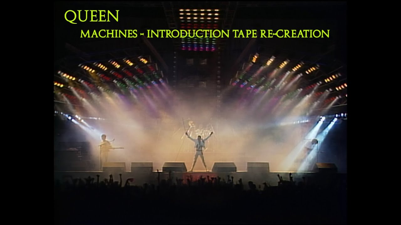 Queen - Machines (Live Introduction Tape - Re-Creation)