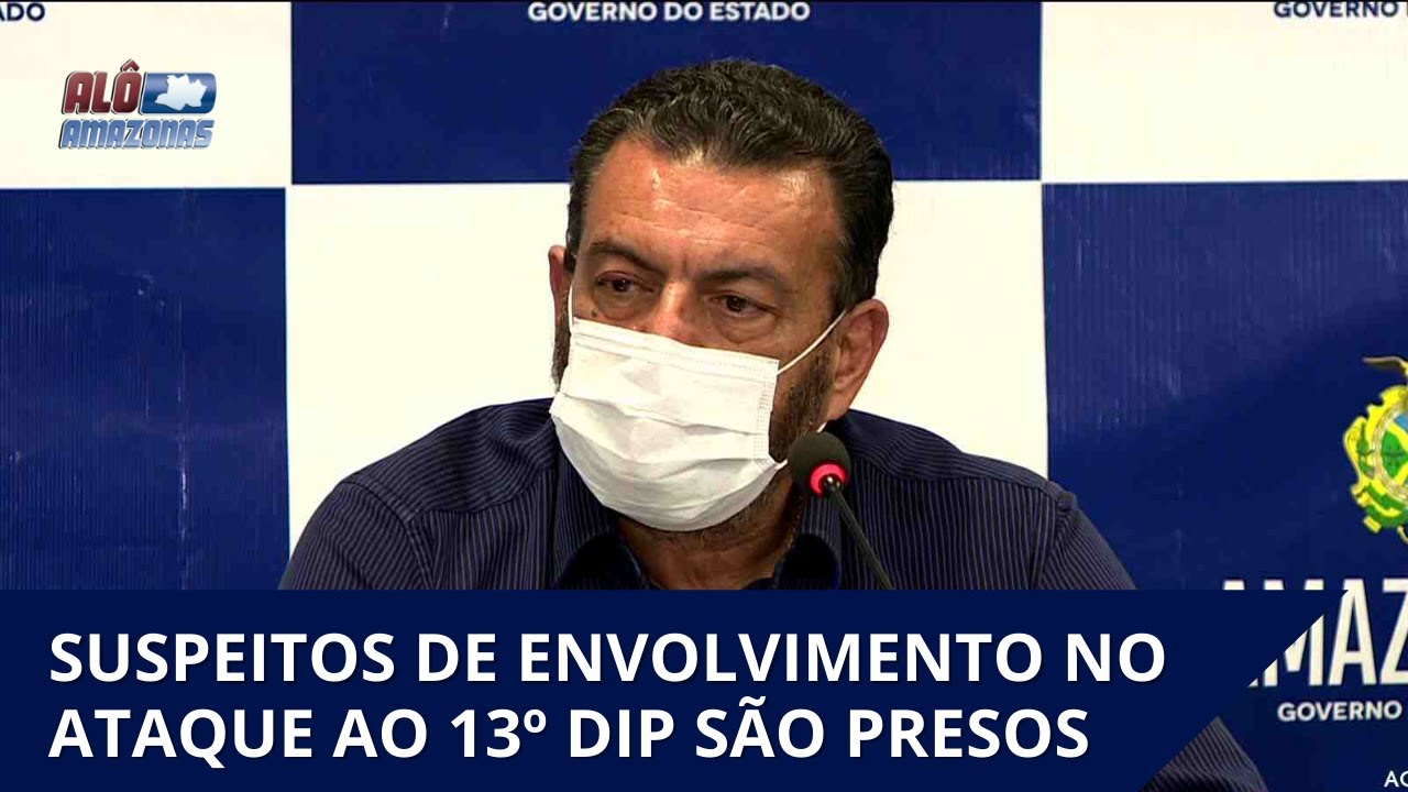 SUSPEITOS DE ENVOLVIMENTO NO ATAQUE AO 13º DIP SÃO PRESOS