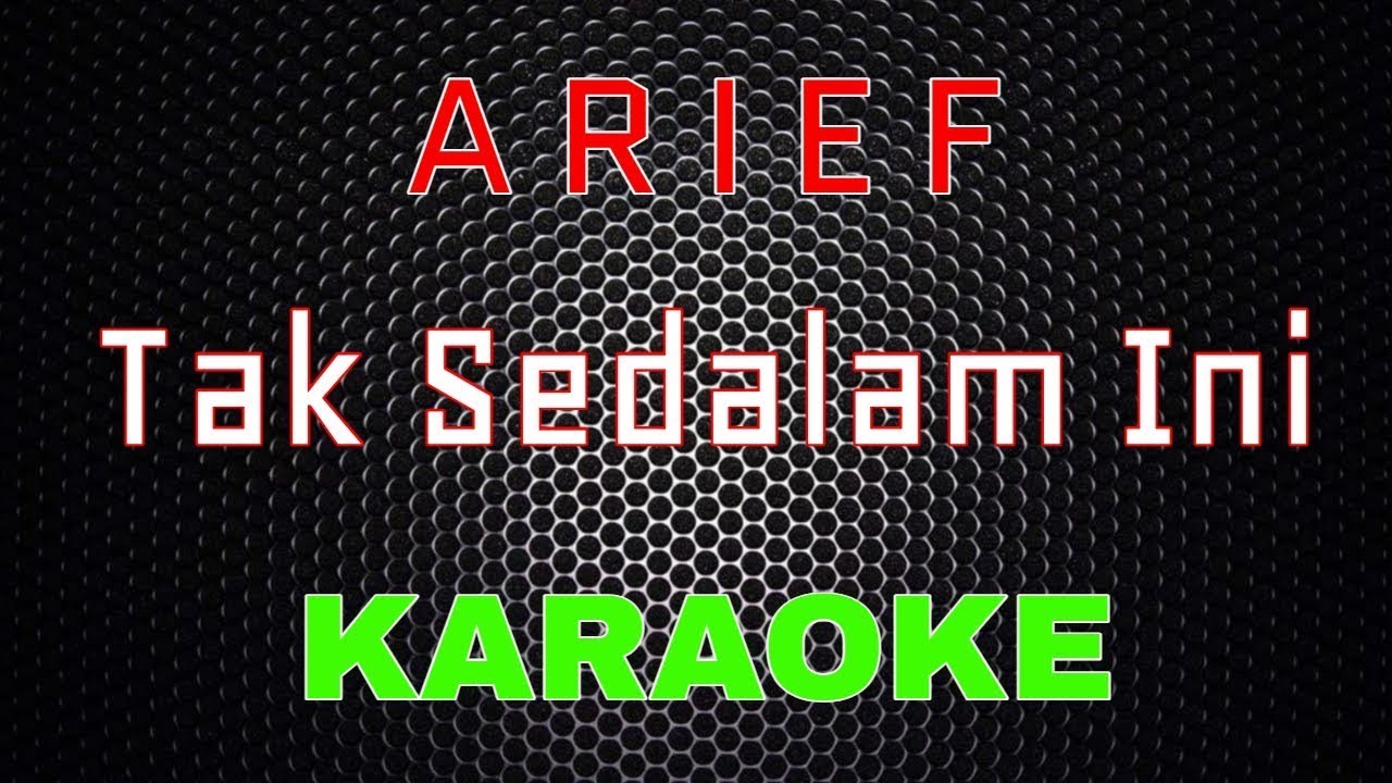 Arief - Tak Sedalam Ini [Karaoke] | LMusical