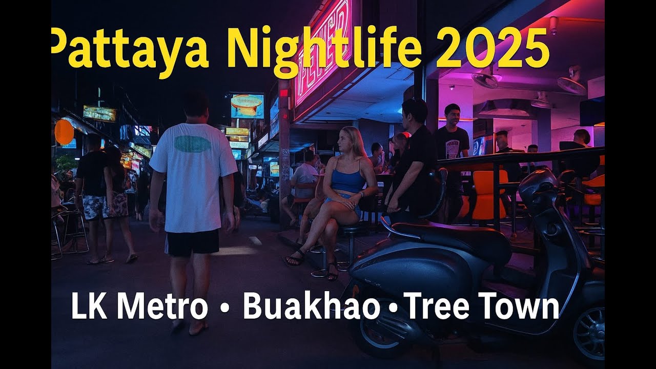 Pattaya Nightlife Walk 2025 | Explore LK Metro, Soi Buakhao & Tree Town