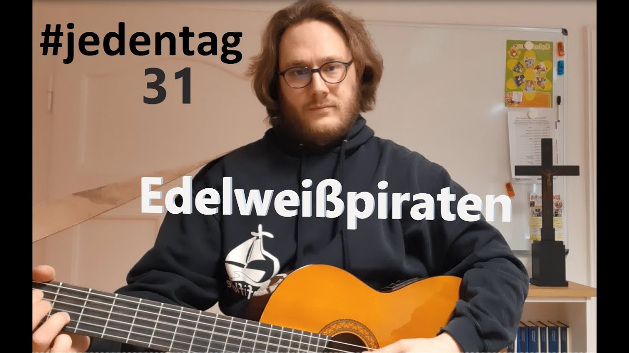 #jedentag 31: Die Edelweißpiraten - Zum Anhören und Mitsingen