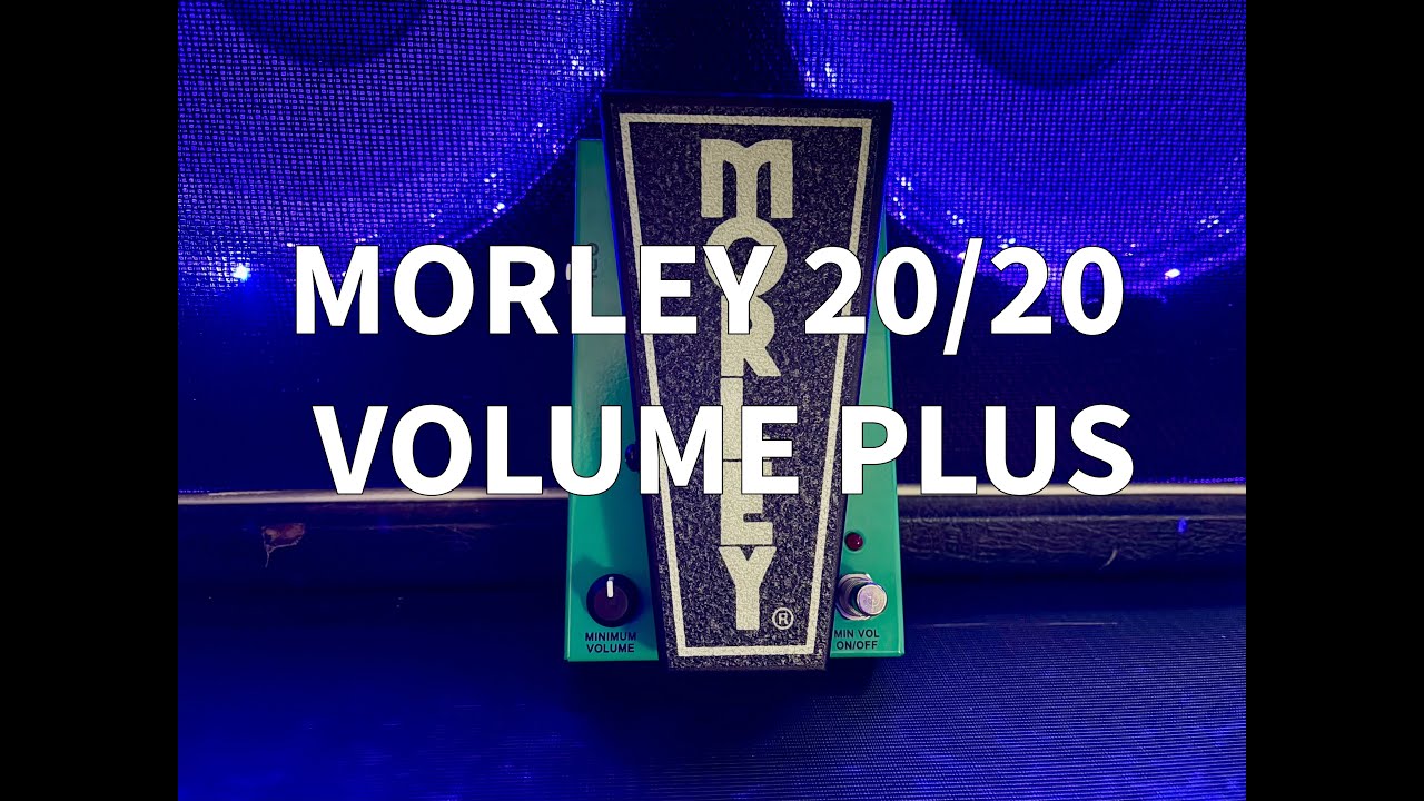 Morley 20/20 Volume Plus pedal is perfect!