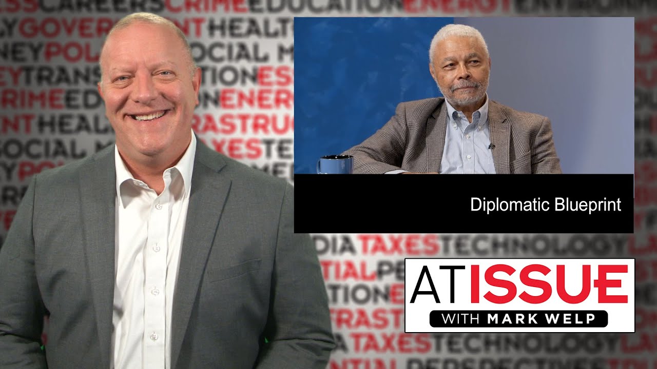 Diplomatic Blueprint | At Issue with Mark Welp |  #108