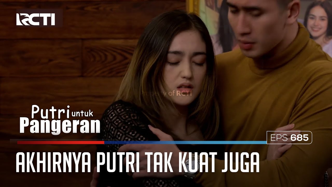 AKHIRNYA PUTRI TAK KUAT DENGAN SEMUA INI - PUTRI UNTUK PANGERAN