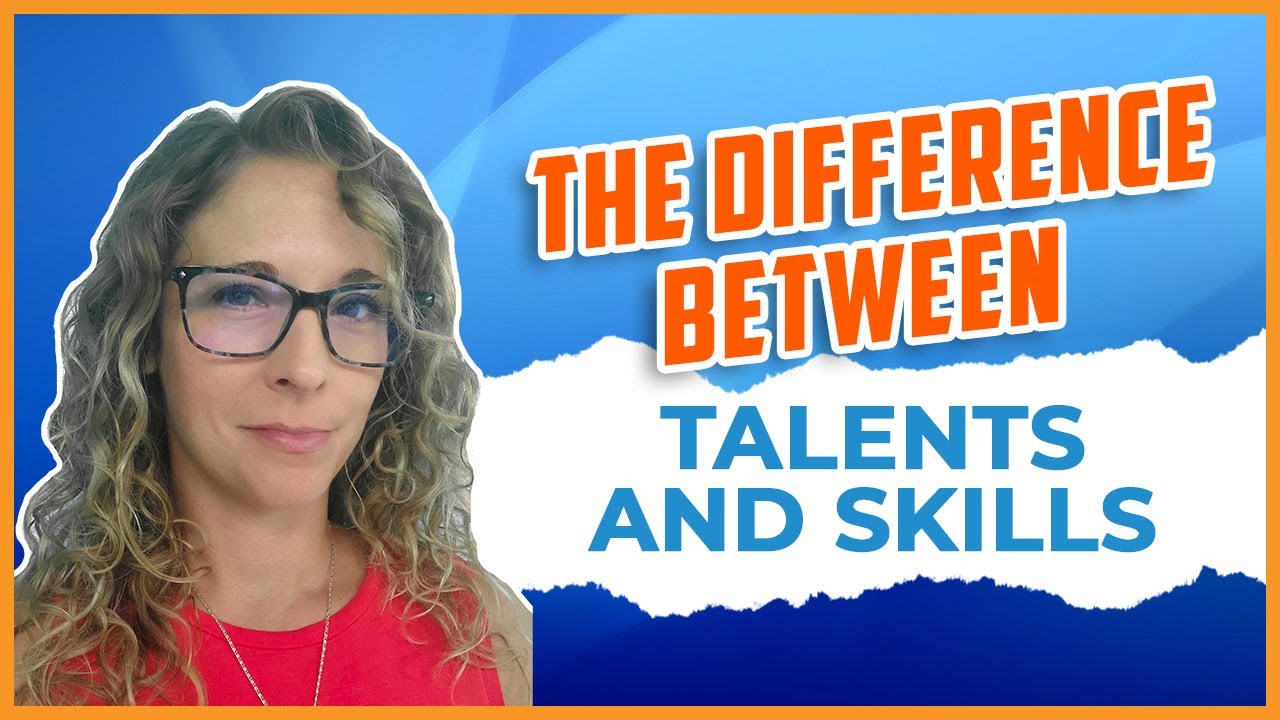 The difference between talents vs skills