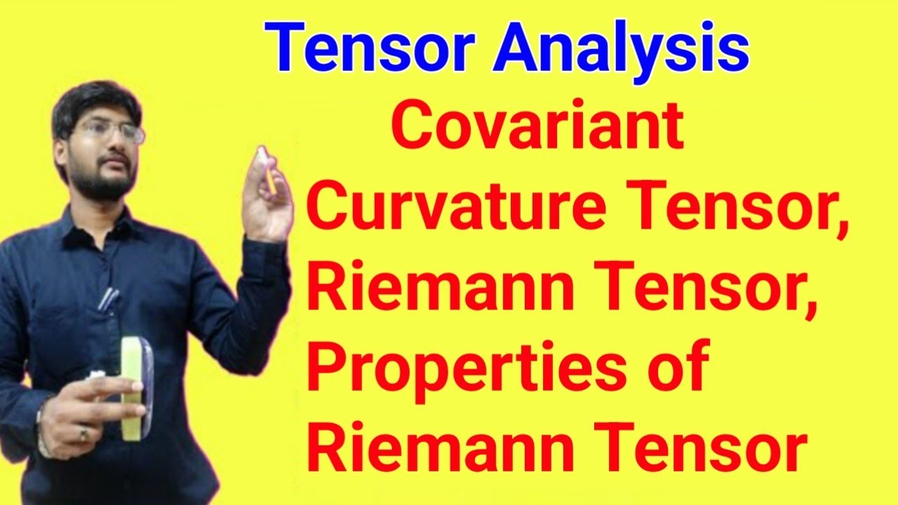 #29 Covariant Curvature Tensor, Riemann Tensor and Properties, Tensor in Mathematical physics
