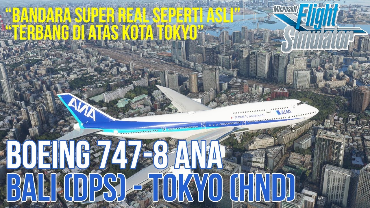 Flight Bali (DPS) to Tokyo (HND) Jepang Boeing 747 ANA - Microsoft Flight Simulator 2020 Indonesia