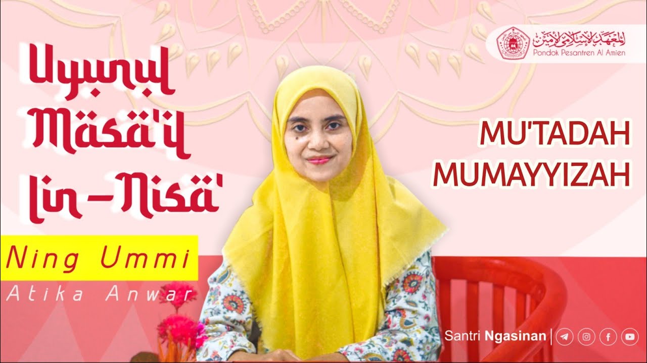 #13 Mu’tadah Mumayyizah - Uyunul Masail lin-Nisa’ || Ning Ummi Atika