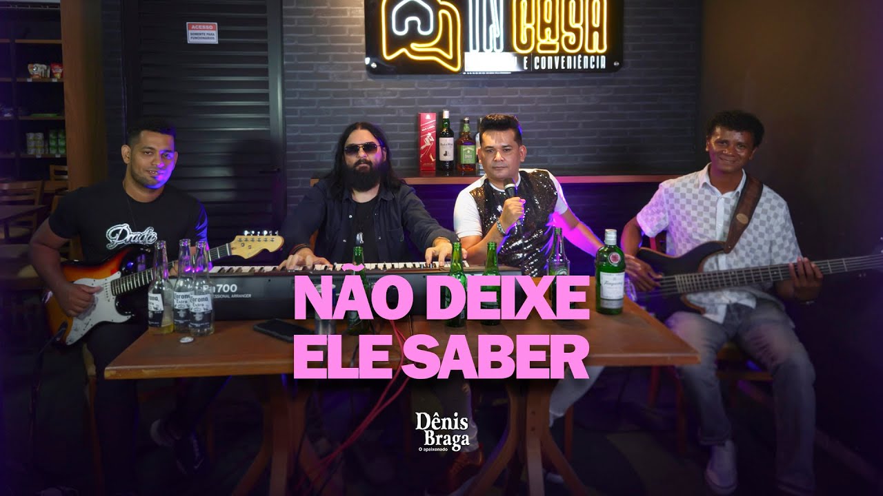 D&ecirc;nis Braga - N&atilde;o Deixe Ele Saber