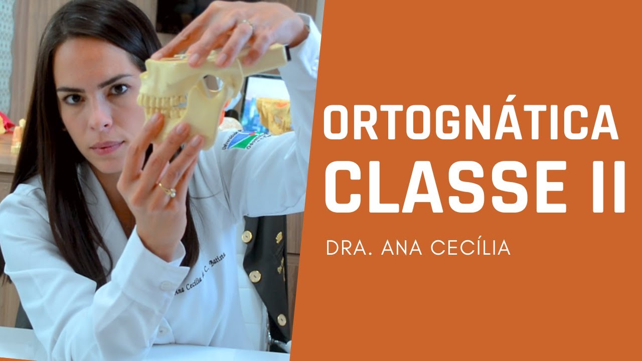 ORTOGNÁTICA CLASSE 2 - DRA. ANA CECÍLIA