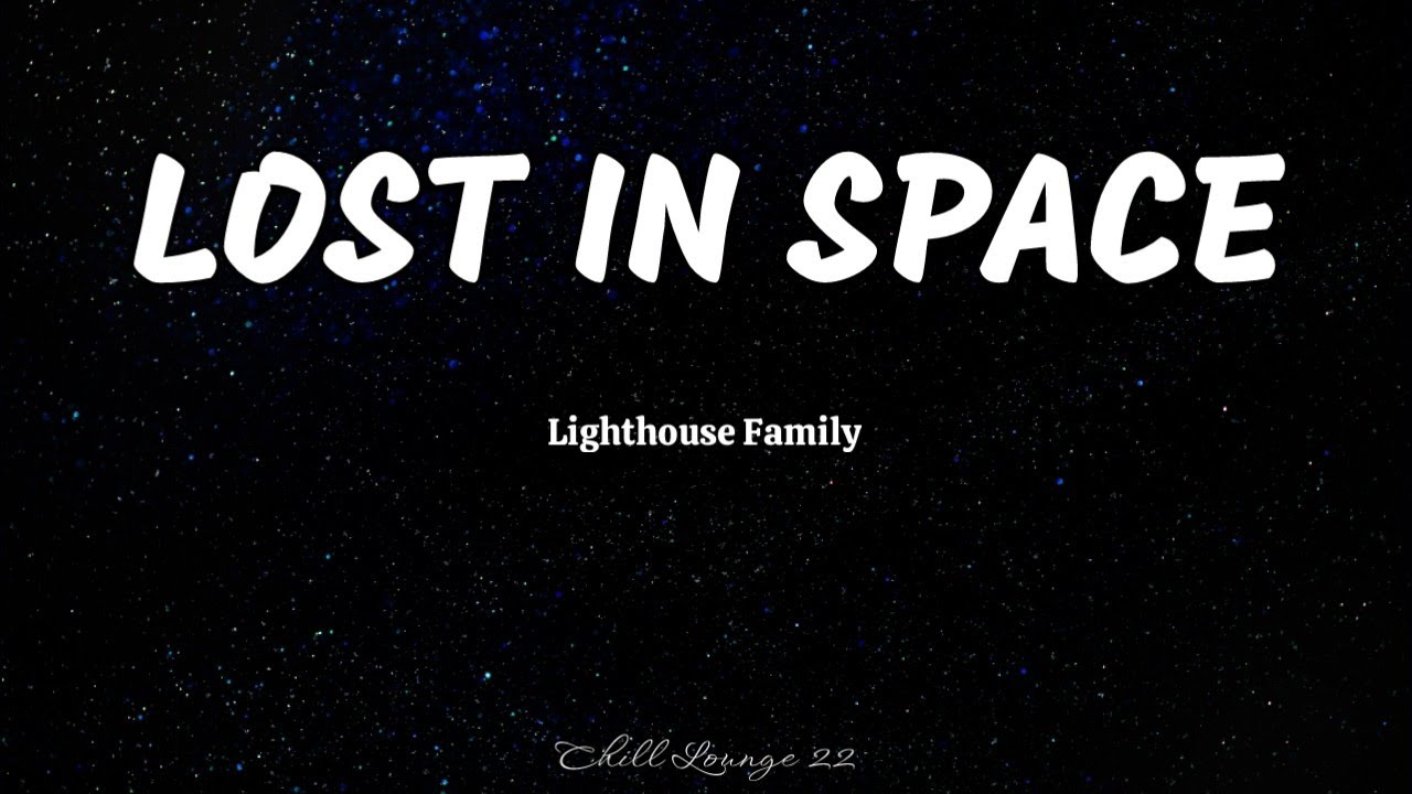 Lost In Space - Lighthouse Family (Lyrics)