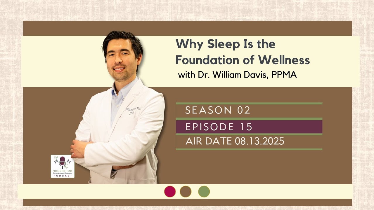 Why Sleep Is the Foundation of Wellness &mdash; with Dr. William Davis | Nourish MD Podcast
