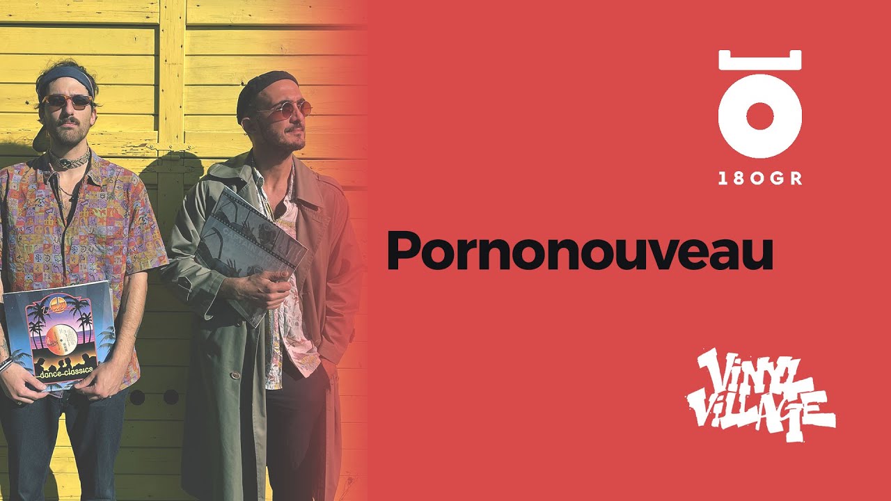 PORNONOUVEAU in 180 GR x Roma Vinyl Village, ROMA - 2021