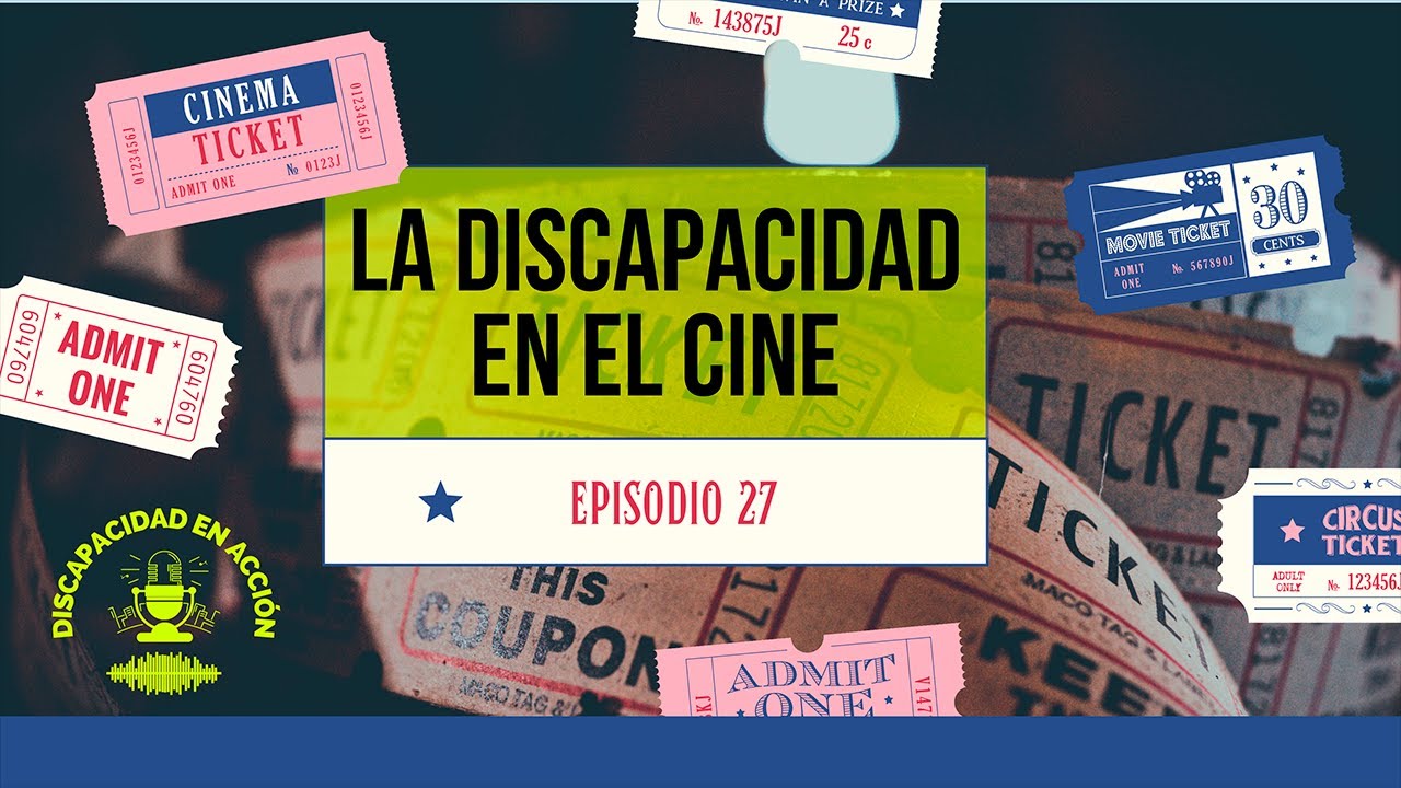 LA DISCAPACIDAD EN EL CINE (EPISODIO 27)