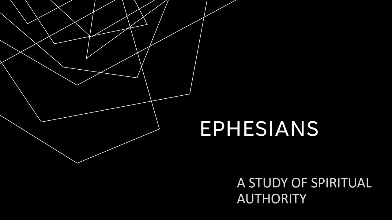 Spiritual Authority: A Study in Ephesians