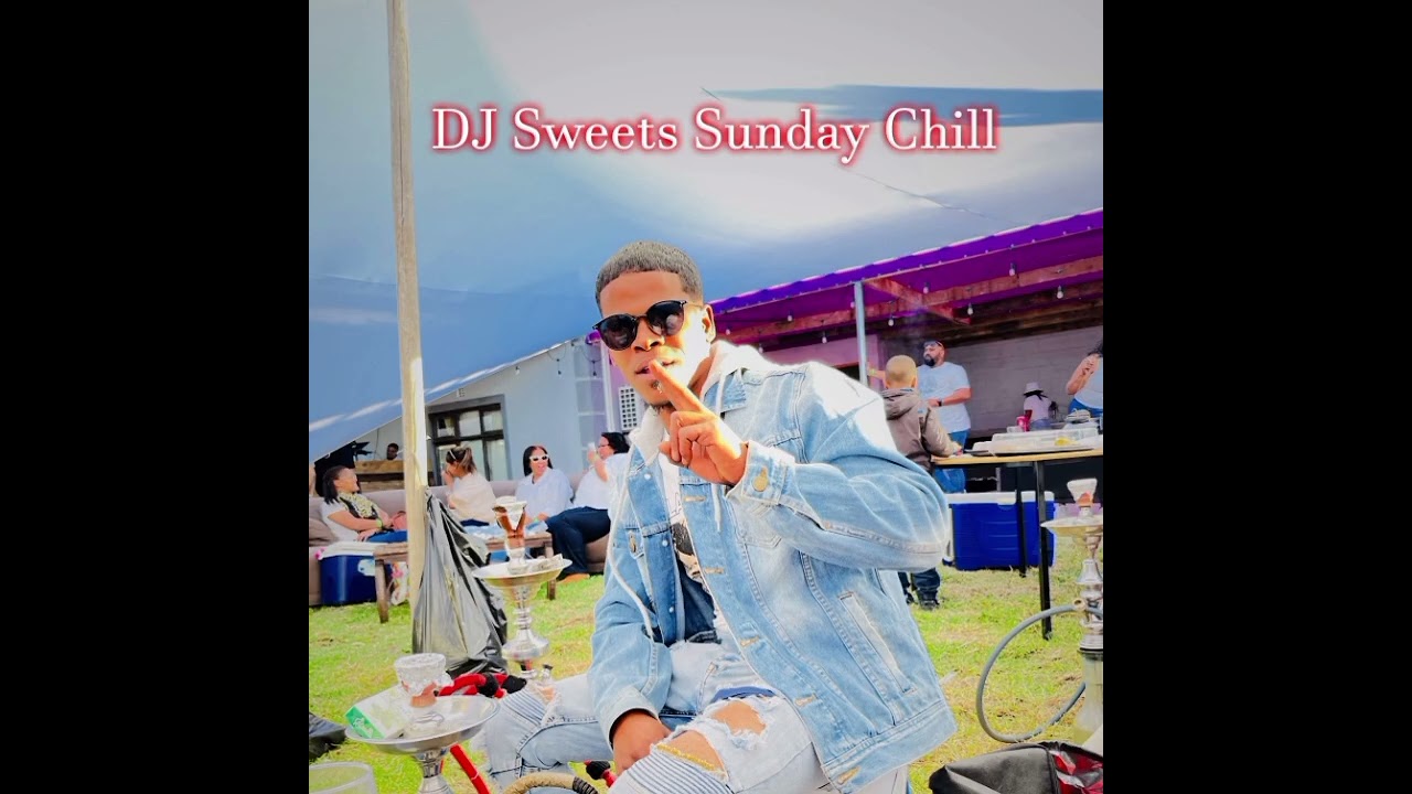 DJ Sweets - Sunday Chill Mix (Official Audio)