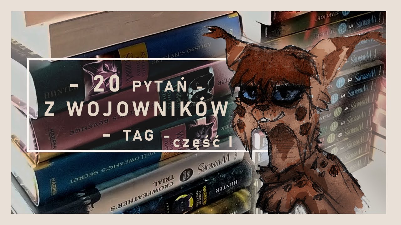 WARRIOR CATS 20 PYTAŃ TAG 2022 część I
