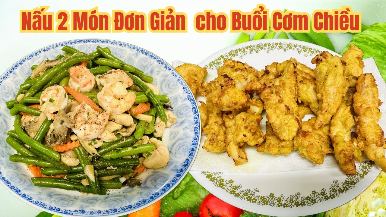 Hôm nay linh nấu 2 món đậu que xào tôm thịt và ức gà chiên nghệ để ăn cơm chiều
