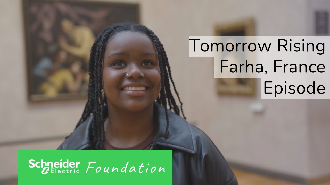 Tomorrow Rising 2 Episode - Farha, France | Schneider Electric Foundation