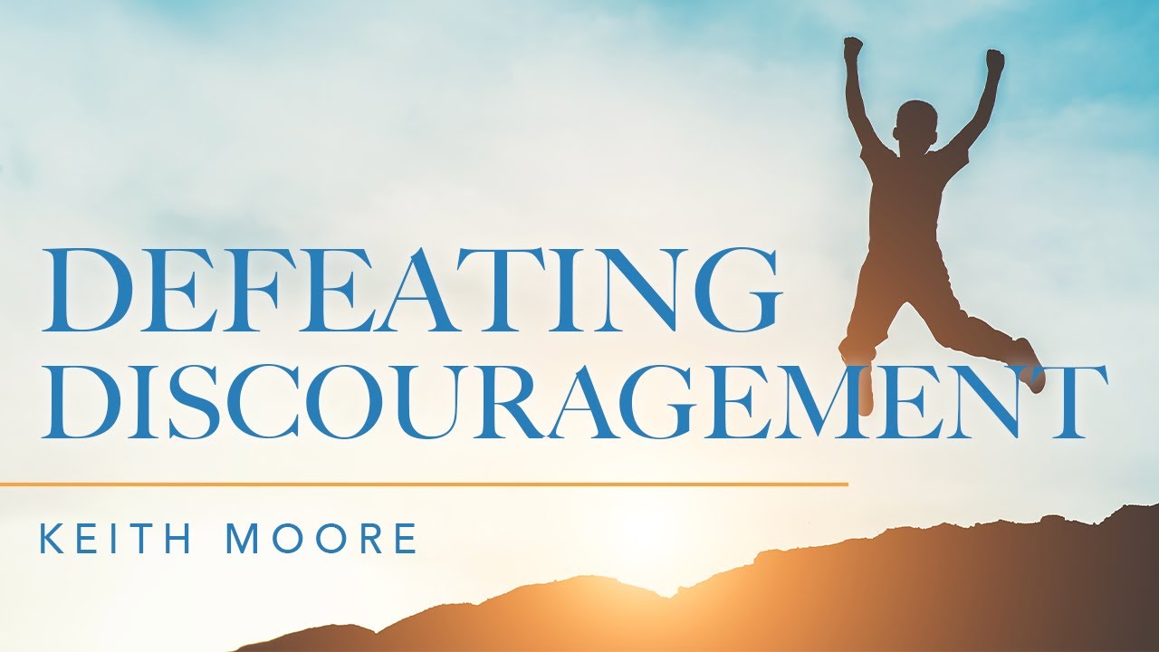 Pt. 1 - (Defeating Discouragement)