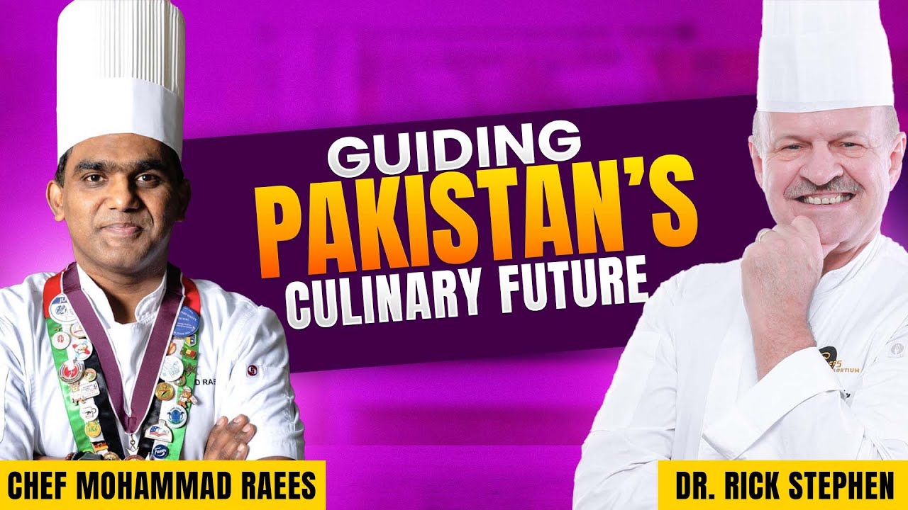 Dr. Rick Stephen x Chef M. Raees | The Future of Culinary Education & Chefs in Pakistan