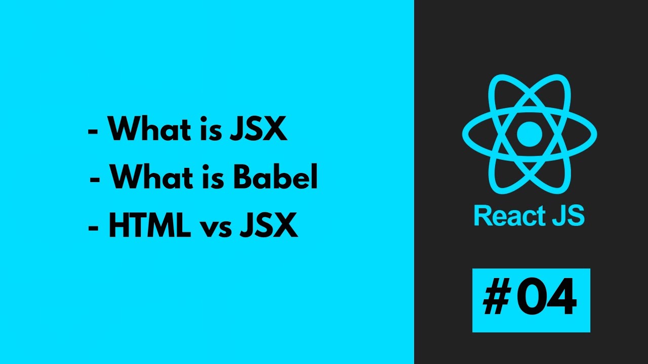 #04 [ReactJS] - (What is JSX, What is Babel, HTML vs JSX)