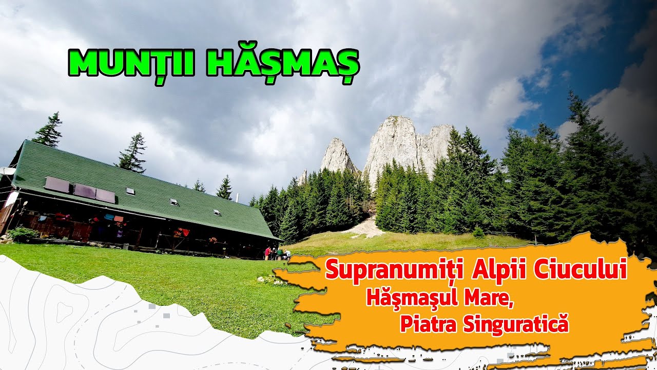 Masivul Hasmas-Orasul Balan (Harghita)-Cabana Piatra Singuratica-Vf. Hasmasul Mare-Hiking Romania 4K
