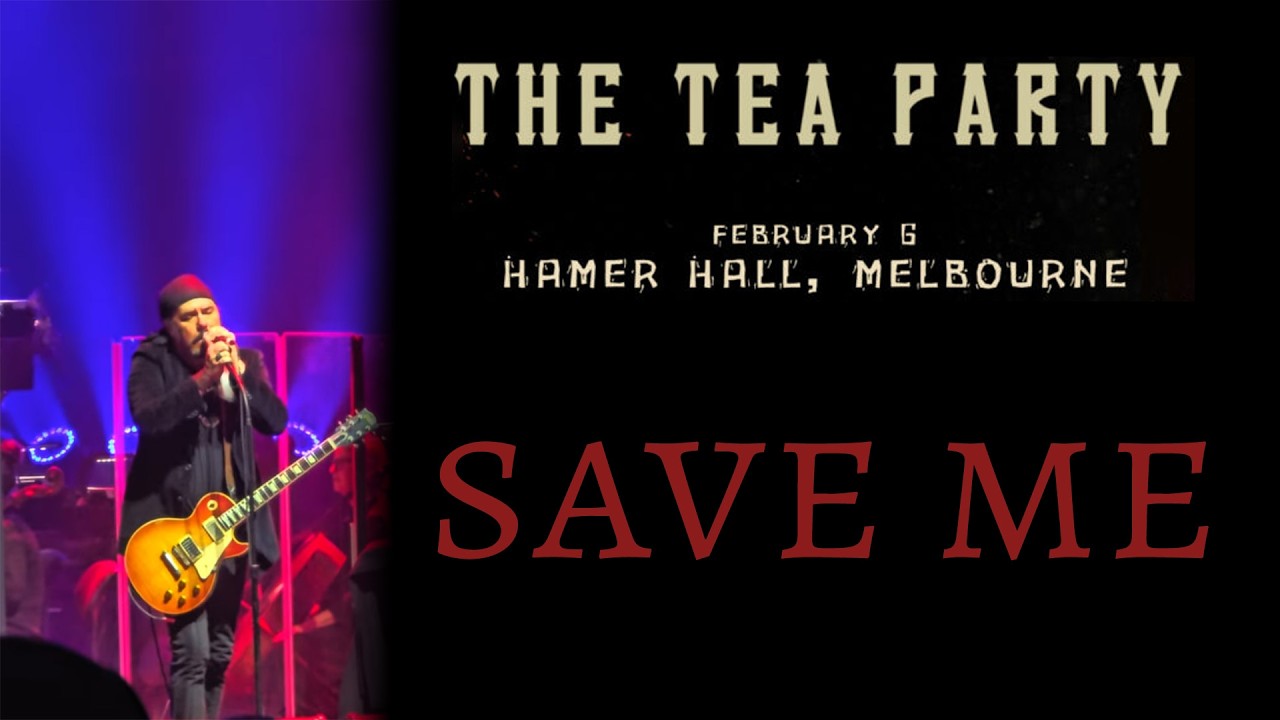 The Tea Party- Live - ft Victorian Orchestra - Save Me - Hamer Hall, Melbourne - 6/2/26
