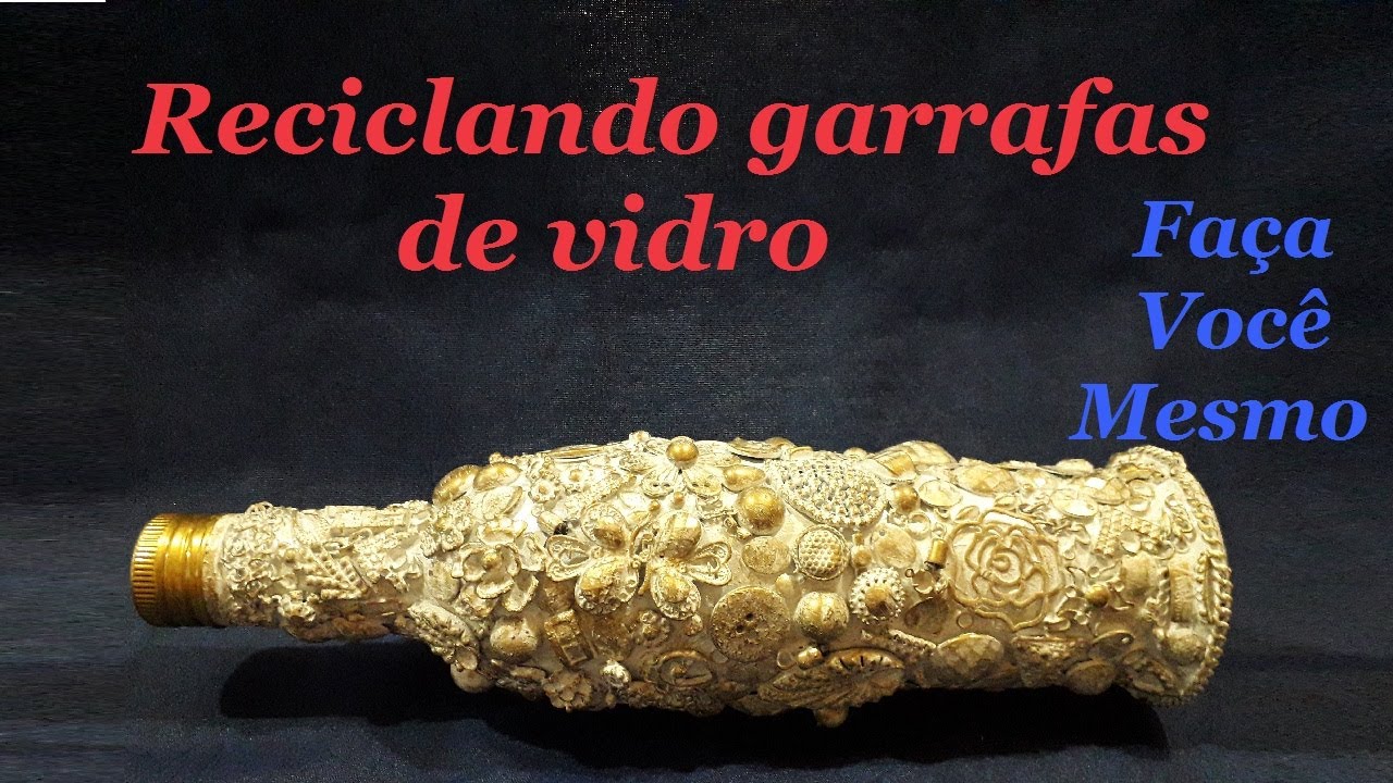 RECICLANDO GARRAFAS DE VIDRO - GARRAFA DECORADA COM BIJUTERIAS