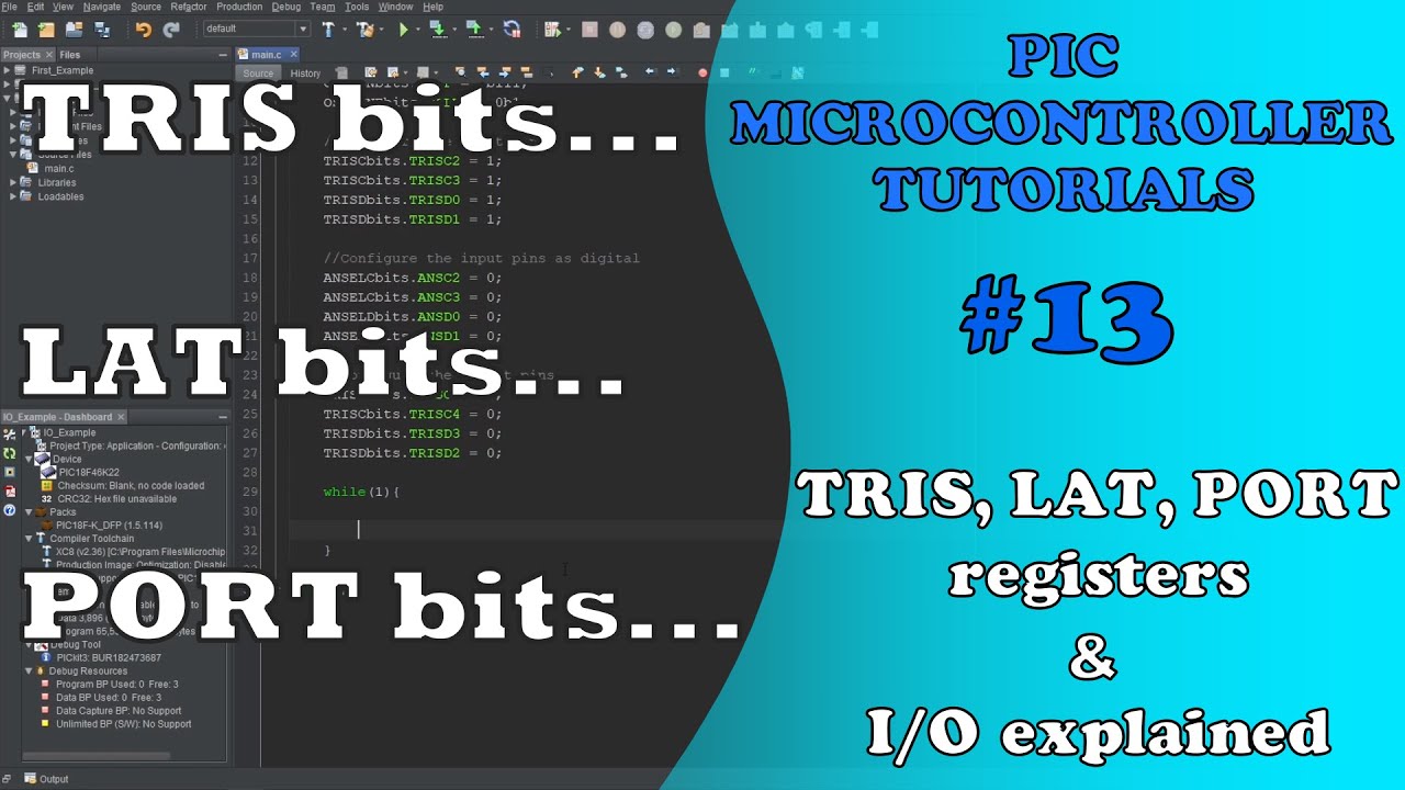 PIC MCU TUTORIALS #13 - TRIS, LAT, PORT registers & I/O explained (Absolute Beginner)