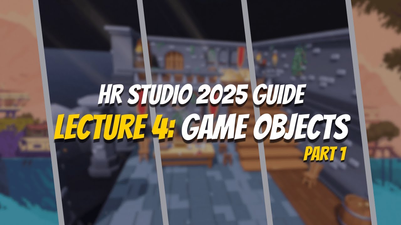 Highrise Studio Guide 2025 - Lecture 4: Basic Concepts (PT. 1)