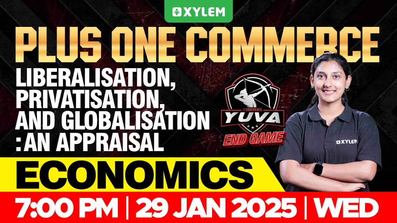 Plus One Commerce - Economics | Liberalisation, Privatisation & Globalisation: An Appraisal | Xylem
