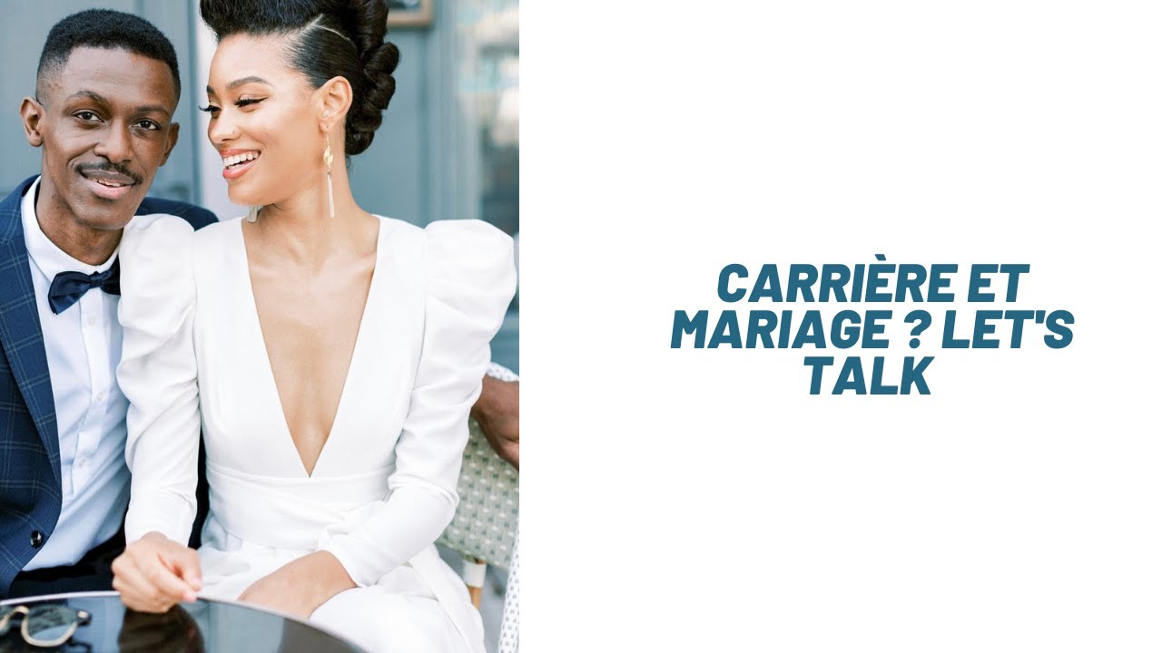 CARRIÈRE ET MARIAGE, EST-CE COMPATIBLE ?