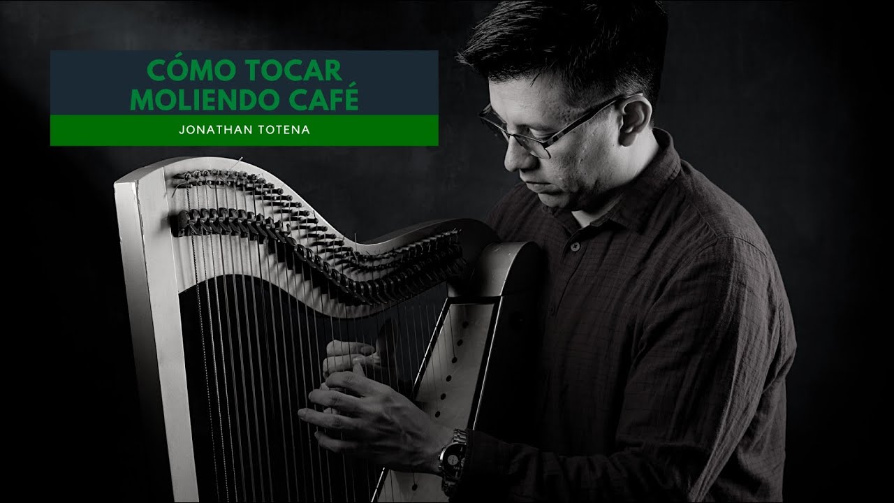 Cómo tocar Moliendo Café en arpa jarocha @JonathanTotena