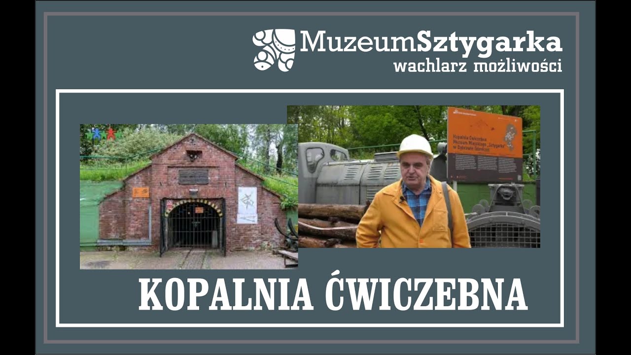 KOPALNIA Ćwiczebna przy Muzeum Miejskim ,,Sztygarka