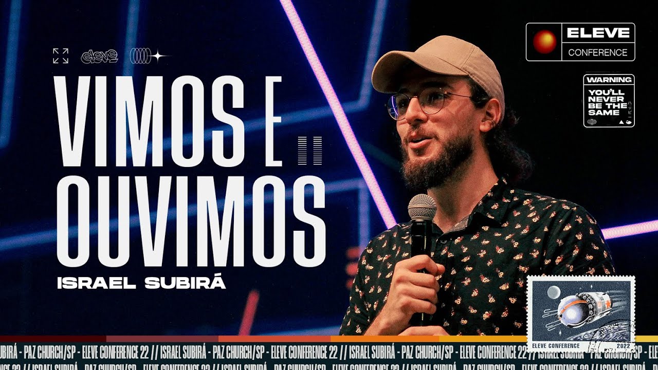 VIMOS E OUVIMOS - Israel Subirá | Eleve Conference 2022