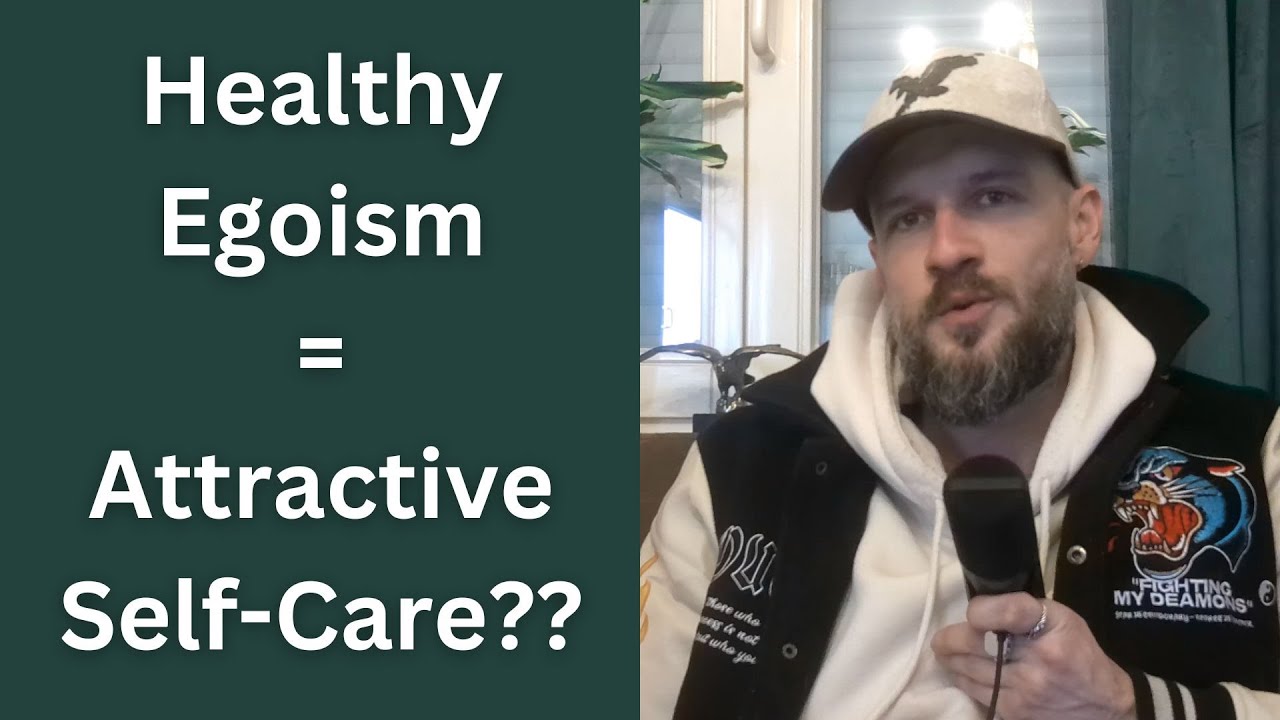Why being a HEALTHY EGOIST is so powerful for your life and attractive to others