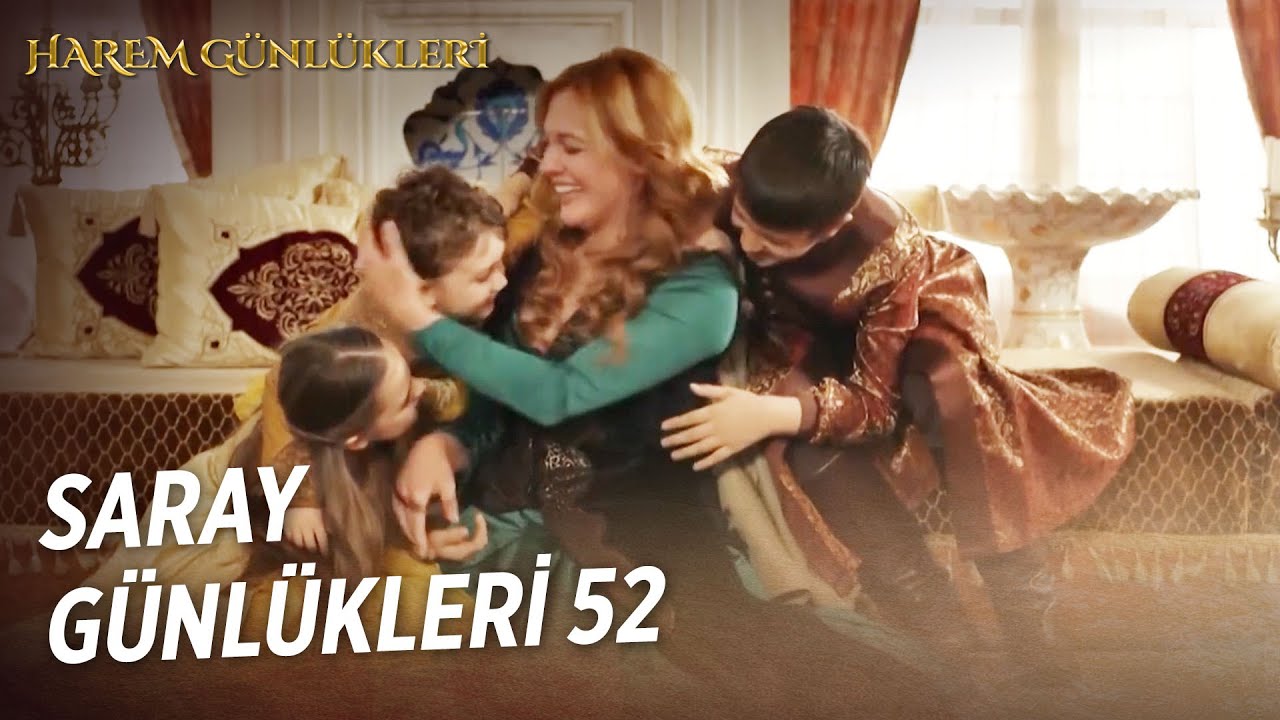 Saray G&uuml;nl&uuml;kleri 52 | Evlat Sevgisi