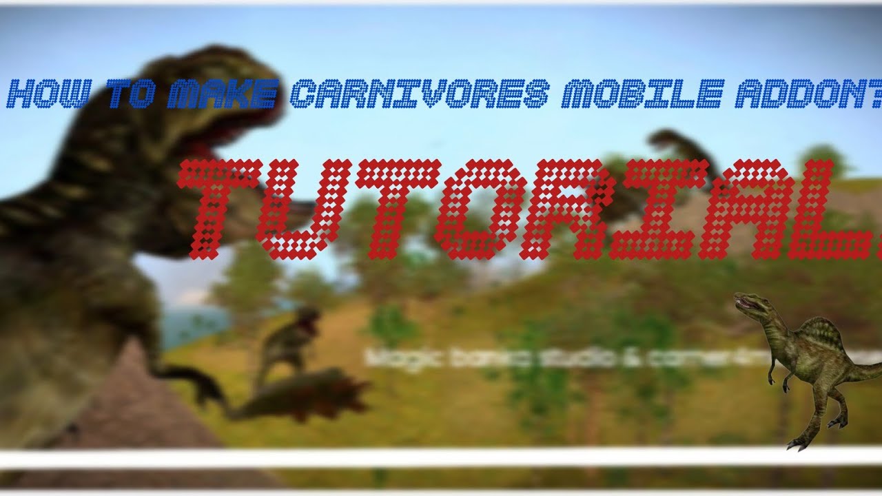 How to make Carnivores mobile addon?Tutorial.