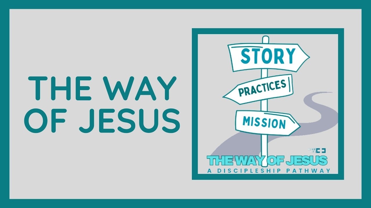 The Way of Jesus - Session 2