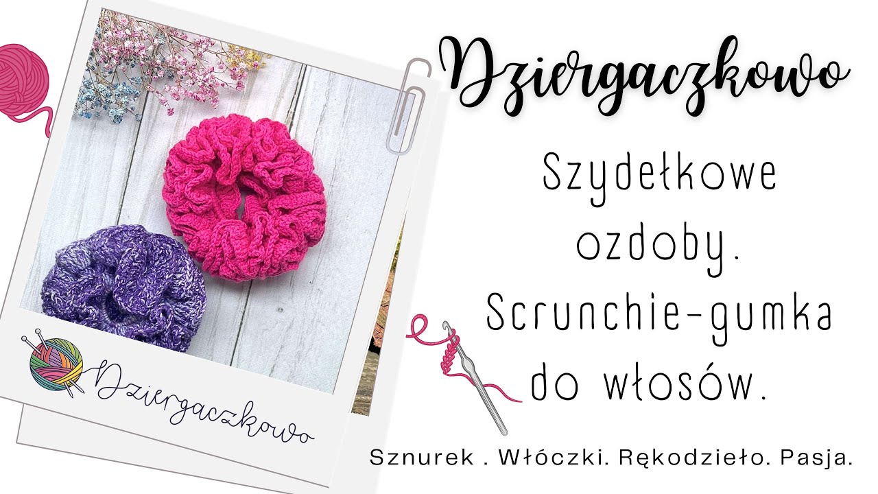 Jak zrobić gumkę do włosów na szydełku – Scrunchie krok po kroku 🧶💁‍♀️