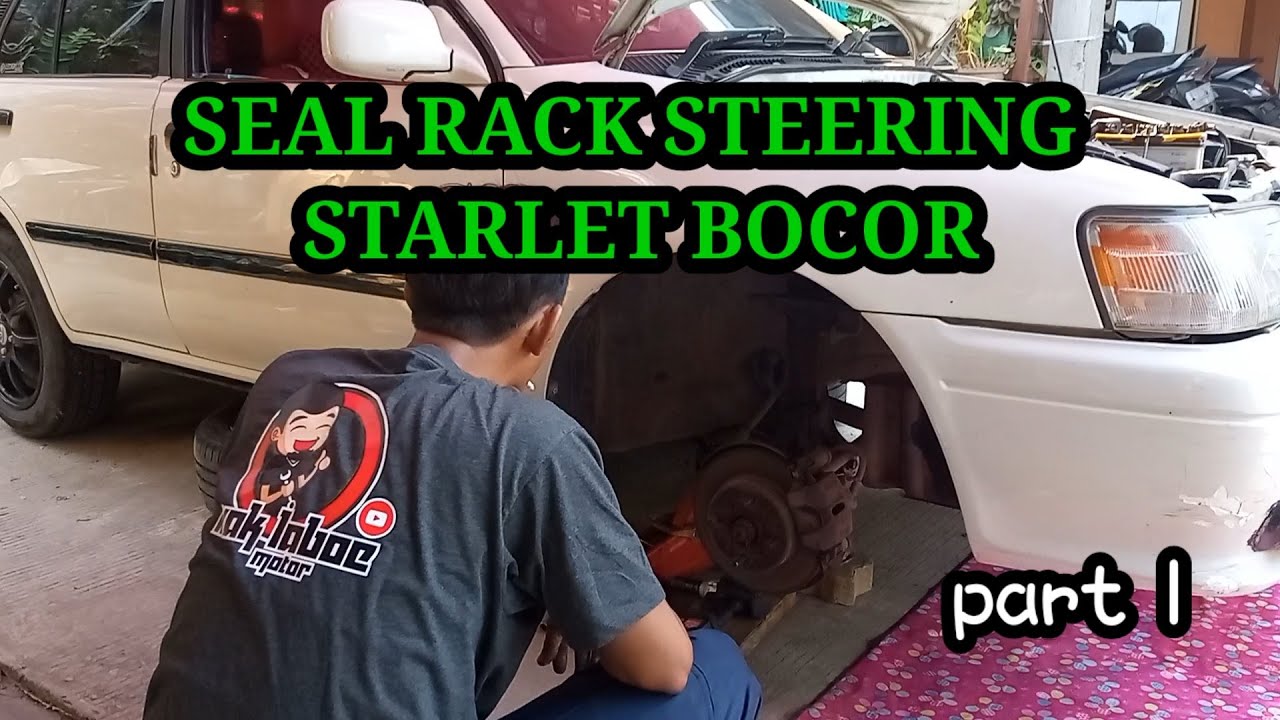 Cara mengganti seal rack steering toyota starlet || perbaikan seal rack steering starlet PART 1